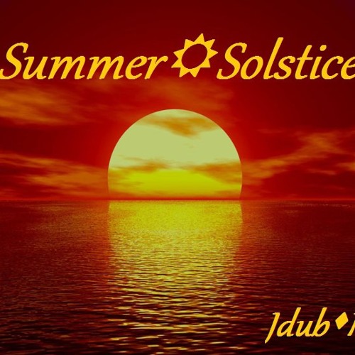 Jdub - Summer Solstice 6-25-12