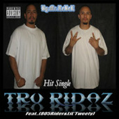Tru Ridazfeat..805Rider&Lil'Tweety
