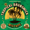 The Tropical Brunswick Mixtape by DJ Jumps
