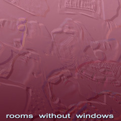 Rooms Without Windows
