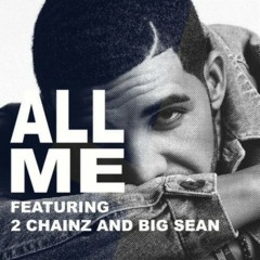 DrAkE ALL Me featuring 2ChAinZ and BiG SeAn REmix by Early