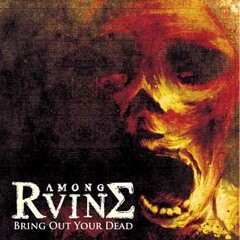 AMONGRUINS - Bring Out Your Dead (Album Bring Out Your Dead/2013/NHR)