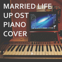Married Life ost. Up Piano Cover