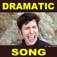 Dramatic Song-Toby Turner/Tobuscus