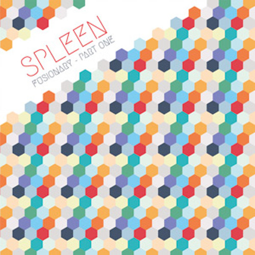 Spleen - Fusionary - Part One - Clips