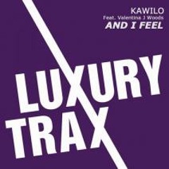 KAWILO, Valentina J Woods-And I Feel(Radio Edit)