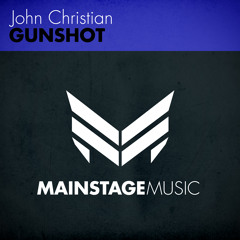 John Christian - Gunshot [Mainstage Music]