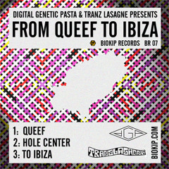 TO IBIZA_Digital Genetic Pasta & Tranz Lasagne_From Queef To Ibiza