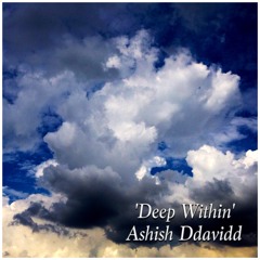 Deep Within - Ashish Ddavidd