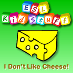 I Don't Like Cheese! (Likes & Dislikes)