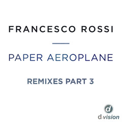 Francesco Rossi - Paper Aeroplane (Tong & Rogers Le Grand Bazaar Remix)