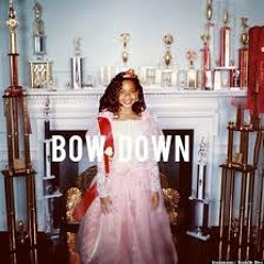 Beyonce- Bow Down/I Been On
