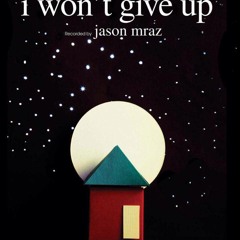 I Won't Give Up, Jason Mraz (Cover) ~