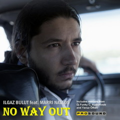 ILGAZ BULUT--NO WAY OUT (ORGINAL REMIX)