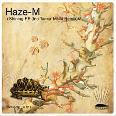 Haze-M- Shining (Original Mix) - [Sprinkler Music] - Snippet