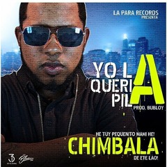 chimbala --Yo La Queria Pila (Dembow 2013) by(bubloy)