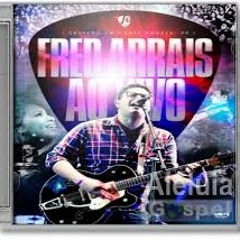 Fred Arrais   Meu Salvador