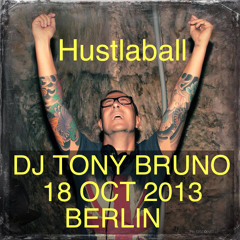 DJ TONY BRUNO IN BERLIN - HUSTLABALL