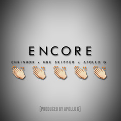 "Encore" (Feat. HBK Skipper & Apollo G) [Prod. By Apollo G]