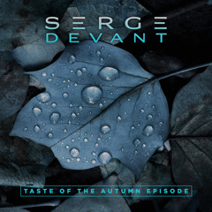 Serge Devant "Taste of Autumn" episode ( 2013)