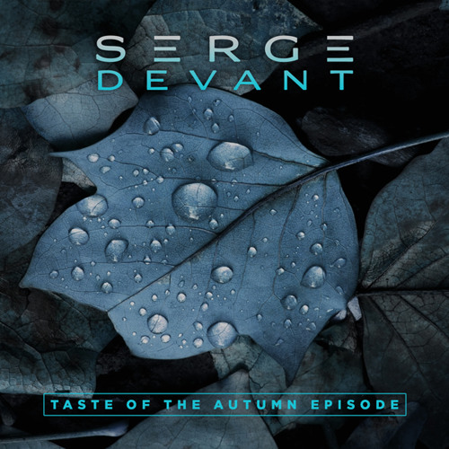 Serge Devant "Taste of Autumn" episode ( 2013)