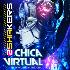 2Shakers - Chica Virtual (feat. Maximo & J Miguelo) (DL LINK EN LA DESCRIPCION)