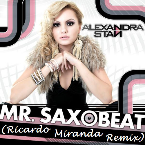 Mr saxobeat original mix alexandra stan