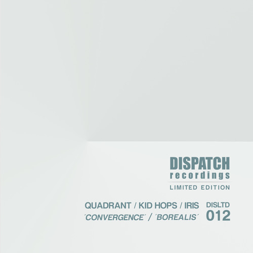 Quadrant, Kid Hops, & Iris - Convergence (Dispatch Ltd)