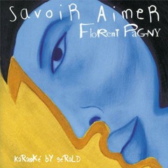 🎤Florent Pagny - Savoir Aimer (By Gérald)
