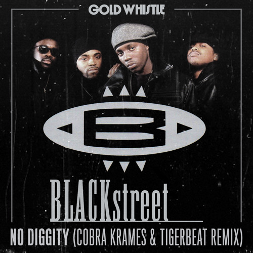 Blackstreet - No Diggity (Cobra Krames & TigerBeat Remix)