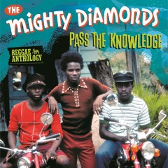 The Mighty Diamonds - Pass The Kouchie [Reggae Anthology - Pass The Knowledge 2013]