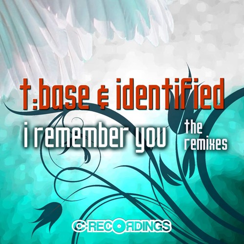 T:Base & Identified - I Remember You (PULSAAR RMX) [C-Recordings]