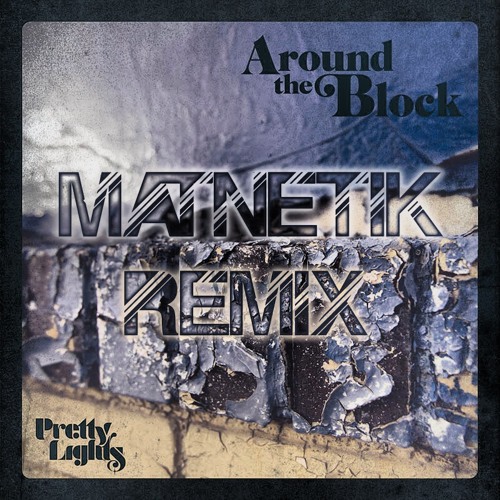 Pretty Lights ft. Talib Kweli - Around The Block (Matnetik Remix)