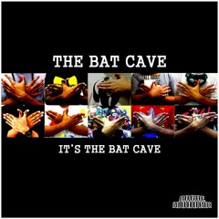 The Bat Cave - It's The Bat Cave (Produced by Saphuan)