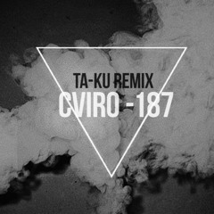 CVIRO - 187 (Ta-ku Remix)