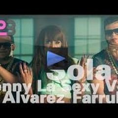SOLA - FARRUKO , J ALVARES FT JENNY LA SEXY VOZ - Dj S@NThY O13 !
