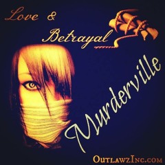 Love & Betrayal By Murderville (Rage, Red Riding Hood, Pistol) 2013