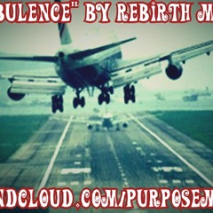Turbulence by Rebirth Muzik (((SOLD)))