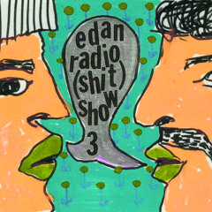 Edan Radio Show (No. 3)