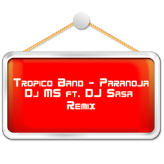 Tropico Band - Paranoja (DJ MS feat. DJ SASA REMIX)