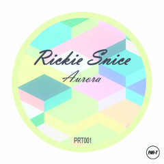 Rickie Snice - Aurora [PRT001] [Free Download]