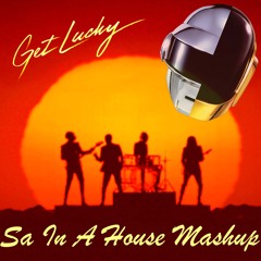 Daft Punk   Get Lucky (Sa In The House Mashup)[FREE DOWNLOAD]
