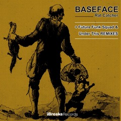 BaseFace - Rat Catcher (Under This Remix) [iBreaks]