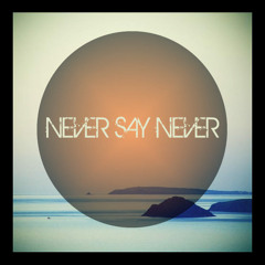 Never Say Never - Tonight