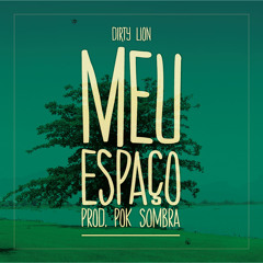 Dirty Lion - Meu Espaço (Prod. Pok Sombra)