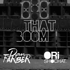 That Boom by Dan Farber ✖ Ori Shochat