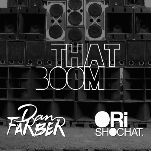 That Boom by Dan Farber ✖ Ori Shochat