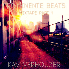 Prominente Beats Mixtape Part 1 - KAV VERHOUZER