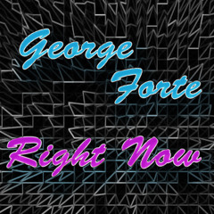 George Forte-Right Now