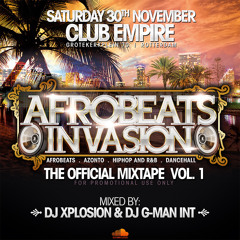 Afrobeats Invasion Mixtape Vol.1 by DJ Xplosion & DJ G-Man INT